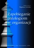Okładka książki Zapobieganie patologiom w organizacji