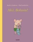 Okładka książki Boluś T.1 Ależ Bolusiu
