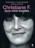Christiane F. Życie mimo wszystko. Autor: Felscherinow Christiane V., Vukovic Sonja. Dobreksiazki.pl Okładka książki Christiane F. Życie mimo wszystko