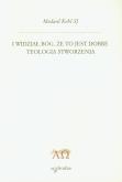 Okładka książki I widział Bóg, że to jest dobre. Teologia stworzen
