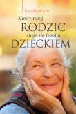 Okładka książki Kiedy twój rodzic staje się twoim dzieckiem