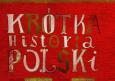 Okładka książki Krótka Historia Polski