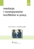 Okładka książki Mediacja i rozwiązywanie konfliktów w pracy
