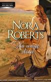 Okładka książki Na Wagę Złota - Nora Roberts w.2014