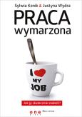 Okładka książki Praca wymarzona. Jak ją skutecznie znaleźć