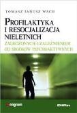 Okładka książki Profilaktyka i resocjalizacja nieletnich