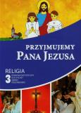 Przyjmujemy Pana Jezusa 3 Poradnik metodyczny z płytą CD. Autor: Piotr Goliszek. Dobreksiazki.pl Okładka książki Przyjmujemy Pana Jezusa 3 Poradnik metodyczny z płytą CD