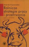 Okładka książki Rolnicze strategie pracy i przetrwania