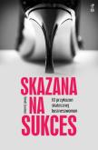 Skazana na sukces. Autor: Scumaci Dondi. Dobreksiazki.pl Okładka książki Skazana na sukces