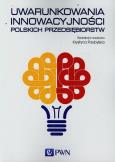 Okładka książki Uwarunkowania innowacyjności polskich przedsiębiorstw