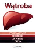 Okładka książki Wątroba. Profilaktyka. Choroby. Żywienie. Dieta