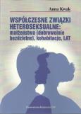 Okładka książki Współczesne związki heteroseksualne: małżeństwa (dobrowolnie bezdzietne), kohabitacje, LAT