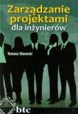Zarządzanie projektami dla inżynierów. Autor: Starecki Tomasz. Dobreksiazki.pl Okładka książki Zarządzanie projektami dla inżynierów
