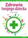 Zdrowie twojego dziecka HACHETTE. Autor: Sznajder Marc. Dobreksiazki.pl Okładka książki Zdrowie twojego dziecka HACHETTE