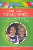 Żeby znów nastało święto... Praktyczne pomoce do wychowania religijnego w przedszkolu. Autor: Niehl Franz Wendel, Bogerts Hildegard, Eiswirth Johannes. Dobreksiazki.pl Okładka książki Żeby znów nastało święto... Praktyczne pomoce do wychowania religijnego w przedszkolu