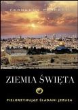 Okładka książki Ziemia Święta. Pielgrzymując śladami Jezusa