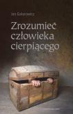 Okładka książki Zrozumieć człowieka cierpiącego