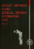 Okładka książki Aparat represji wobec księdza Jerzego Popiełuszki 1984 t.2