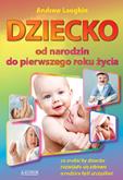 Okładka książki Dziecko od narodzin do pierwszego roku życia