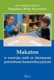 Okładka książki Makaton w rozwoju osób ze złożonymi potrzebami komunikacyjnymi