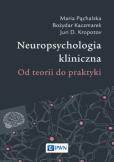 Okładka książki Neuropsychologia kliniczna. Od teorii do praktyki