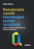 Okładka książki Niematerialne czynniki konstytuujące systemy zarządzania oparte na jakości w organizacjach sektora publicznego