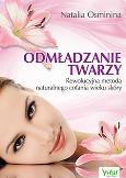 Okładka książki Odmładzanie twarzy. Rewolucyjne metody...
