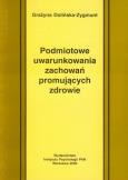 Okładka książki Podmiotowe uwarunkowania zachowań promujących zdrowie