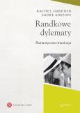 Randkowe dylematy. Romantyczna rewolucja. Autor: Rachel Gardner, Andre Defope. Dobreksiazki.pl Okładka książki Randkowe dylematy. Romantyczna rewolucja