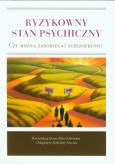 Ryzykowny stan psychiczny. Autor: Jolanta Rabe-Jabłońska, Magdalena Kotlicka-Antczak. Dobreksiazki.pl Okładka książki Ryzykowny stan psychiczny