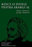 Okładka książki Rzecz o dziele Piotra Skargi