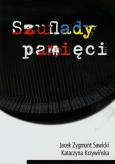 Szuflady pamięci. Autor: Sawicki Jacek Zygmunt, Krzywińska Katarzyna. Dobreksiazki.pl Okładka książki Szuflady pamięci