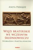 Okładka książki Więzi braterskie we wczesnym średniowieczu