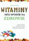 Okładka książki Witaminy mój sposób na zdrowie