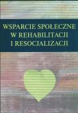 Opakowanie Wsparcie społeczne w rehabilitacji i resocjalizacji