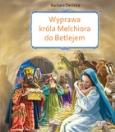 Okładka książki Wyprawa króla Melchiora do Betlejem