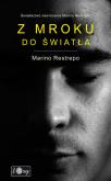 Okładka książki Z mroku do światła Świadectwo nawrócenia Marino Restrepo