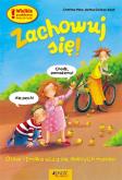 Zachowuj się! Oskar i Emilka uczą się... Jedność. Autor: Christine Merz. Dobreksiazki.pl Okładka książki Zachowuj się! Oskar i Emilka uczą się... Jedność