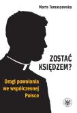 Okładka książki Zostać księdzem? Drogi powołania we współczesnej Polsce