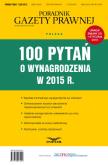 Opakowanie 100 pytań o wynagrodzenia w 2015 r.