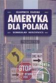 Ameryka dla Polaka. Autor: Sławomir Kardas, Rodziewicz Dobrosław. Dobreksiazki.pl Okładka książki Ameryka dla Polaka