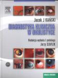 Diagnostyka kliniczna w okulistyce. Autor: Kański J.J., Szaflik J.. Dobreksiazki.pl Okładka książki Diagnostyka kliniczna w okulistyce