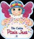 Okładka książki Dla Ciebie Panie Jezu