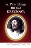 Okładka książki Droga krzyżowa z Piotrem Skargą.