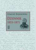 Dziennik 1853-1871. Autor: Bojanowski Edmund. Dobreksiazki.pl Okładka książki Dziennik 1853-1871