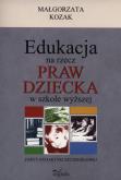 Okładka książki Edukacja na rzecz praw dziecka w szkole wyższej