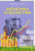 Ekonomika w Rolnictwie cz.2 REA. Autor: Jabłonka Roman, Mironiuk Anna. Dobreksiazki.pl Okładka książki Ekonomika w Rolnictwie cz.2 REA