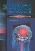 Fizjoterapia w rehabilitacji neurologicznej. Autor: Lennon Shelia, Stokes Maria. Dobreksiazki.pl Okładka książki Fizjoterapia w rehabilitacji neurologicznej
