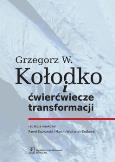 Okładka książki Grzegorz W. Kołodko i ćwierćwiecze transformacji