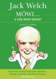 Okładka książki Jack Welch mówi... a cały świat słucha!